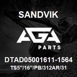 DTAD05001611-1564 Sandvik TS5"/16"/PB/312AR/312B/D245S | AGA Parts