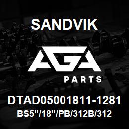 DTAD05001811-1281 Sandvik BS5"/18"/PB/312B/312AR/D245KS | AGA Parts