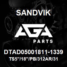 DTAD05001811-1339 Sandvik TS5"/18"/PB/312AR/312B/B35R | AGA Parts