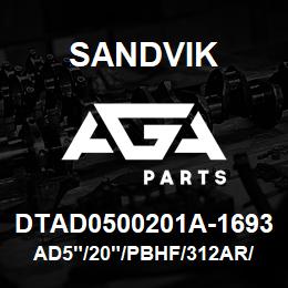 DTAD0500201A-1693 Sandvik AD5"/20"/PBHF/312AR/SKF/DML | AGA Parts