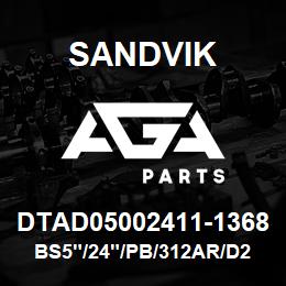 DTAD05002411-1368 Sandvik BS5"/24"/PB/312AR/D245KS | AGA Parts