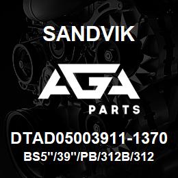 DTAD05003911-1370 Sandvik BS5"/39"/PB/312B/312AR/DM45/DML | AGA Parts