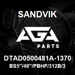 DTAD0500481A-1370 Sandvik BS5"/48"/PBHF/312B/312AR/DM45/DML | AGA Parts