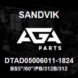 DTAD05006011-1824 Sandvik BS5"/60"/PB/312B/312AR/DM/DML | AGA Parts