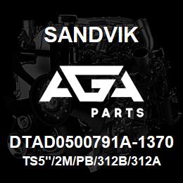 DTAD0500791A-1370 Sandvik TS5"/2M/PB/312B/312AR/DM45/DML | AGA Parts