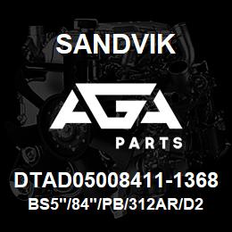 DTAD05008411-1368 Sandvik BS5"/84"/PB/312AR/D245KS | AGA Parts