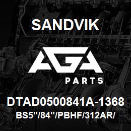 DTAD0500841A-1368 Sandvik BS5"/84"/PBHF/312AR/D245KS | AGA Parts