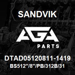 DTAD05120811-1419 Sandvik BS512"/8"/PB/312B/312AR/DM45 | AGA Parts