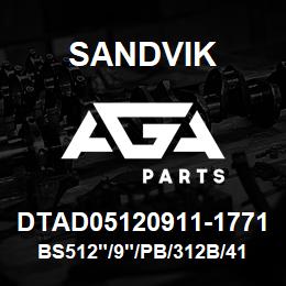 DTAD05120911-1771 Sandvik BS512"/9"/PB/312B/412AR/CX | AGA Parts