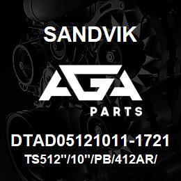 DTAD05121011-1721 Sandvik TS512"/10"/PB/412AR/312B/D245 | AGA Parts