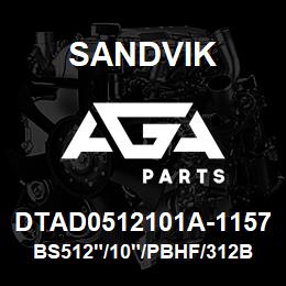 DTAD0512101A-1157 Sandvik BS512"/10"/PBHF/312B/312AR/DM45 | AGA Parts