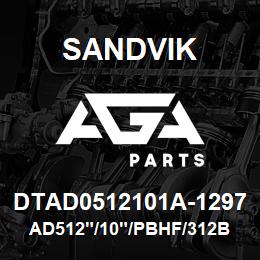 DTAD0512101A-1297 Sandvik AD512"/10"/PBHF/312B/312AR/SKF | AGA Parts