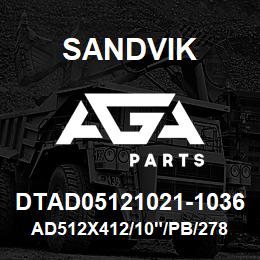 DTAD05121021-1036 Sandvik AD512X412/10"/PB/278IF/412AR/DTH | AGA Parts