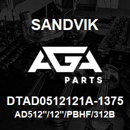 DTAD0512121A-1375 Sandvik AD512"/12"/PBHF/312B/412AR/SKF | AGA Parts