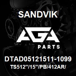 DTAD05121511-1099 Sandvik TS512"/15"/PB/412AR/312AR/DM45 | AGA Parts