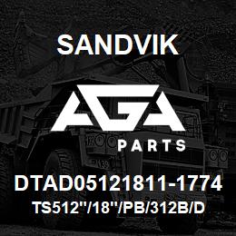 DTAD05121811-1774 Sandvik TS512"/18"/PB/312B/DM45 | AGA Parts