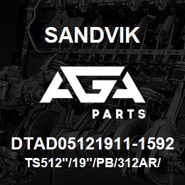 DTAD05121911-1592 Sandvik TS512"/19"/PB/312AR/312B/D50KS | AGA Parts