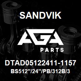 DTAD05122411-1157 Sandvik BS512"/24"/PB/312B/312AR/D50KS | AGA Parts