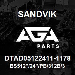 DTAD05122411-1178 Sandvik BS512"/24"/PB/312B/312AR/D245KS | AGA Parts