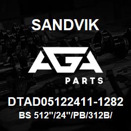 DTAD05122411-1282 Sandvik BS 512"/24"/PB/312B/412AR/D245KS | AGA Parts