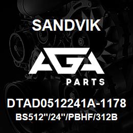 DTAD0512241A-1178 Sandvik BS512"/24"/PBHF/312B/312AR/D245KS | AGA Parts