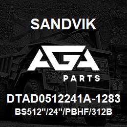 DTAD0512241A-1283 Sandvik BS512"/24"/PBHF/312B/312AR/D245KS | AGA Parts