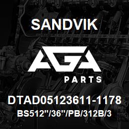 DTAD05123611-1178 Sandvik BS512"/36"/PB/312B/312AR/D245KS | AGA Parts