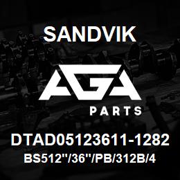 DTAD05123611-1282 Sandvik BS512"/36"/PB/312B/412AR/D245KS | AGA Parts