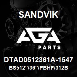 DTAD0512361A-1547 Sandvik BS512"/36"/PBHF/312B/412AR/DM45 | AGA Parts