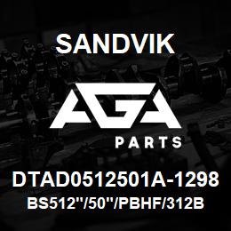 DTAD0512501A-1298 Sandvik BS512"/50"/PBHF/312B/312AR/SKF | AGA Parts