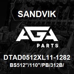 DTAD0512XL11-1282 Sandvik BS512"/110"/PB/312B/412AR/D245KS | AGA Parts