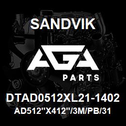 DTAD0512XL21-1402 Sandvik AD512"X412"/3M/PB/312FH/DTH | AGA Parts