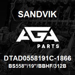 DTAD0558191C-1866 Sandvik BS558"/19"/BBHF/312B/312AR/DM45 | AGA Parts