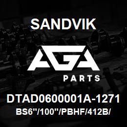 DTAD0600001A-1271 Sandvik BS6"/100"/PBHF/412B/412AR/D55SP | AGA Parts