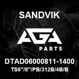 DTAD06000811-1400 Sandvik TS6"/8"/PB/312B/4B/B35HR | AGA Parts