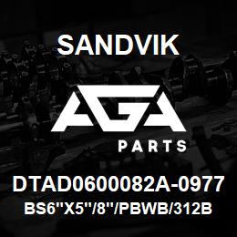 DTAD0600082A-0977 Sandvik BS6"X5"/8"/PBWB/312B/312AR/DML | AGA Parts