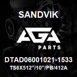 DTAD06001021-1533 Sandvik TS6X512"/10"/PB/412AR/312B/DM45/DML | AGA Parts