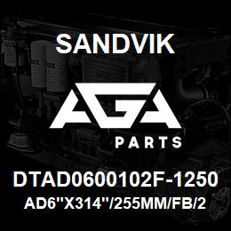 DTAD0600102F-1250 Sandvik AD6"X314"/255MM/FB/238AR/DICHWITCH | AGA Parts