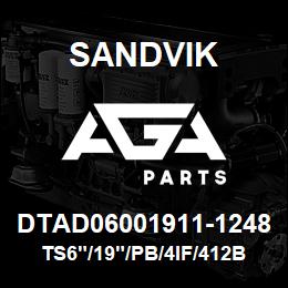 DTAD06001911-1248 Sandvik TS6"/19"/PB/4IF/412B/DM50E | AGA Parts