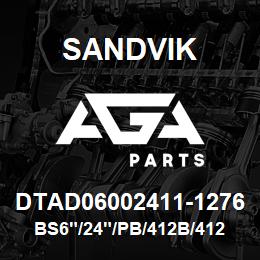 DTAD06002411-1276 Sandvik BS6"/24"/PB/412B/412AR/DM50E | AGA Parts