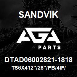 DTAD06002821-1818 Sandvik TS6X412"/28"/PB/4IF/3B/DM45 | AGA Parts