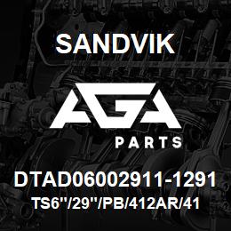 DTAD06002911-1291 Sandvik TS6"/29"/PB/412AR/412B/DM45E | AGA Parts