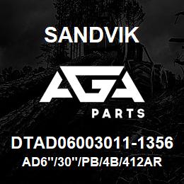 DTAD06003011-1356 Sandvik AD6"/30"/PB/4B/412AR/D50KS | AGA Parts