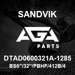 DTAD0600321A-1285 Sandvik BS6"/32"/PBHF/412B/412AR/DM45/50 | AGA Parts