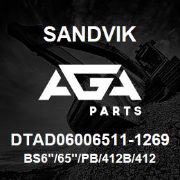 DTAD06006511-1269 Sandvik BS6"/65"/PB/412B/412AR/D55SP | AGA Parts