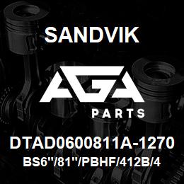 DTAD0600811A-1270 Sandvik BS6"/81"/PBHF/412B/412AR/SK50/SKF | AGA Parts