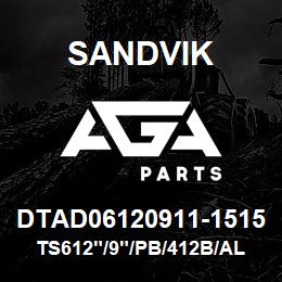 DTAD06120911-1515 Sandvik TS612"/9"/PB/412B/ALL | AGA Parts