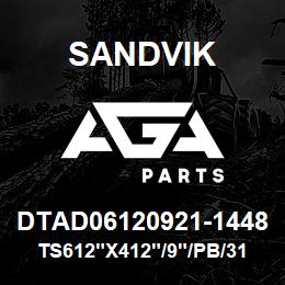 DTAD06120921-1448 Sandvik TS612"X412"/9"/PB/312AR/412B/DM45 | AGA Parts