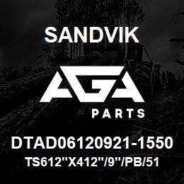 DTAD06120921-1550 Sandvik TS612"X412"/9"/PB/512AR/312AR/D45 | AGA Parts