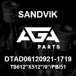 DTAD06120921-1719 Sandvik TS612"X512"/9"/PB/512AR/312B/D245 | AGA Parts